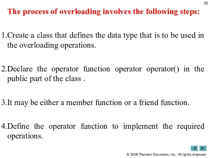 The process of overloading involves the following steps: Create a