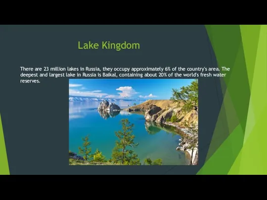 Lake Kingdom There are 23 million lakes in Russia, they