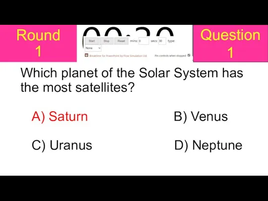 Round 1 Which planet of the Solar System has the