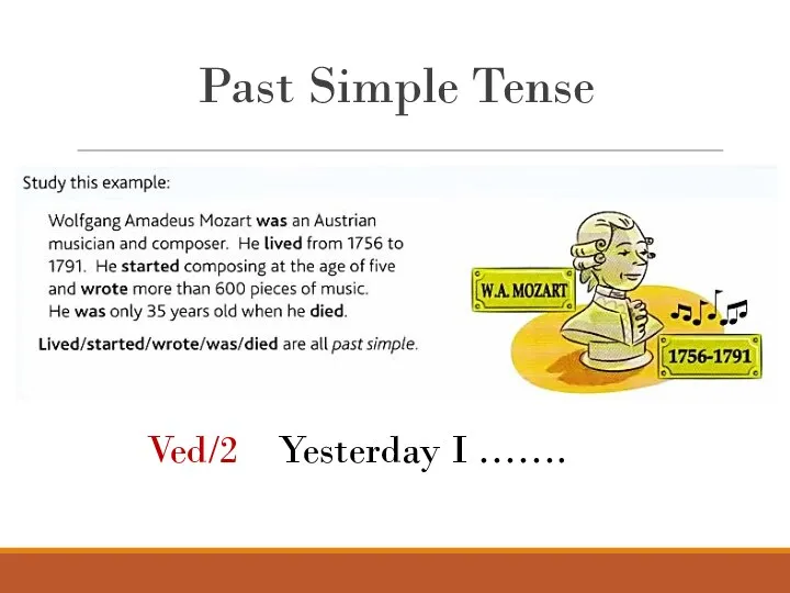 Past Simple Tense Ved/2 Yesterday I …….