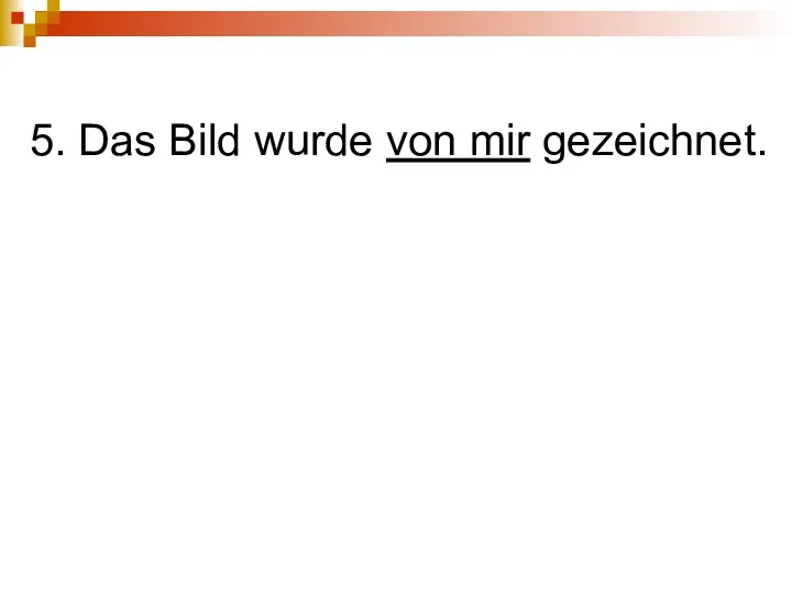5. Das Bild wurde von mir gezeichnet.