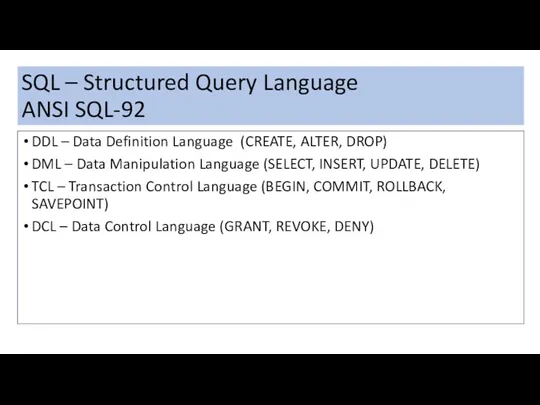 SQL – Structured Query Language ANSI SQL-92 DDL – Data
