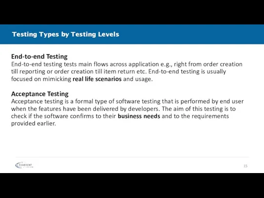 Testing Types by Testing Levels End-to-end Testing End-to-end testing tests