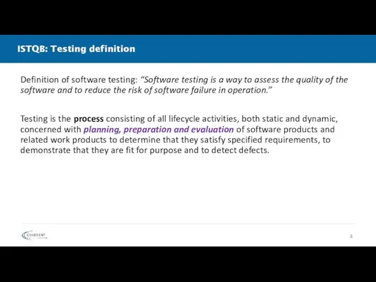 ISTQB: Testing definition Definition of software testing: “Software testing is