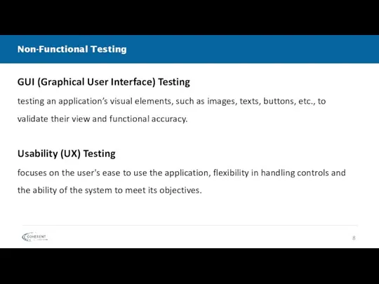 Non-Functional Testing GUI (Graphical User Interface) Testing testing an application’s