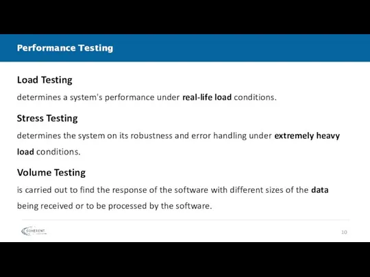 Performance Testing Load Testing determines a system's performance under real-life