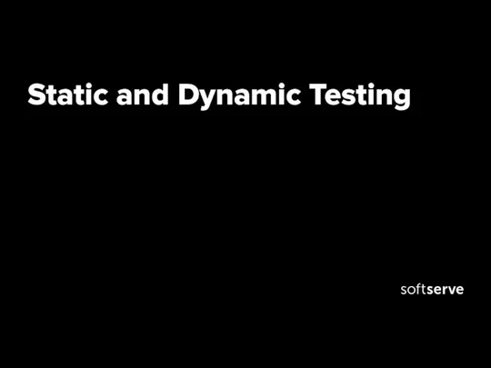 Static and Dynamic Testing