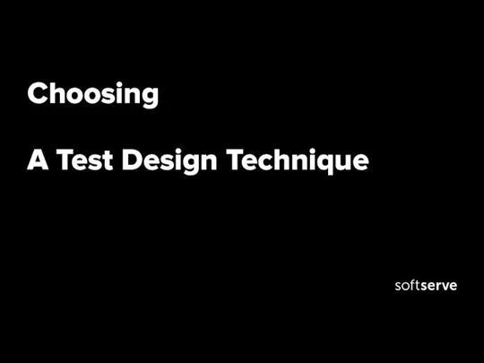 Choosing A Test Design Technique