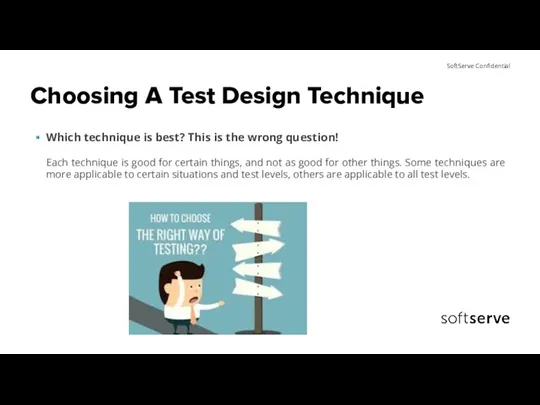 Choosing A Test Design Technique Which technique is best? This