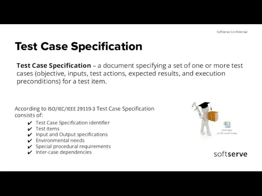 Test Case Specification Test Case Specification – a document specifying