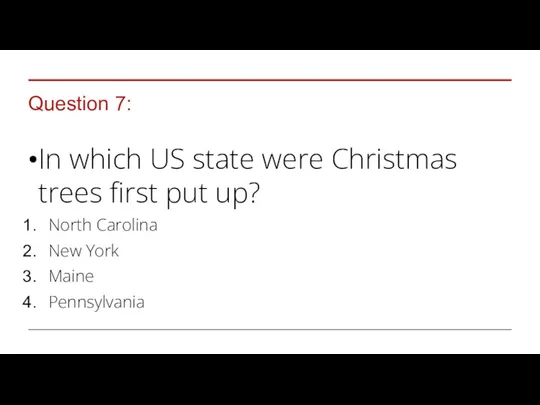 Question 7: In which US state were Christmas trees first