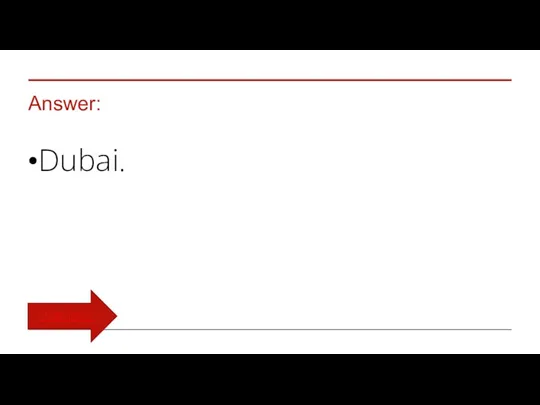 Answer: Dubai. TURN BACK