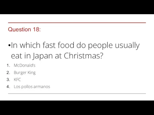 Question 18: In which fast food do people usually eat