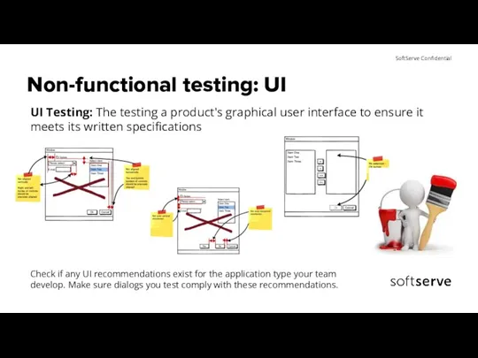 Non-functional testing: UI UI Testing: The testing a product's graphical