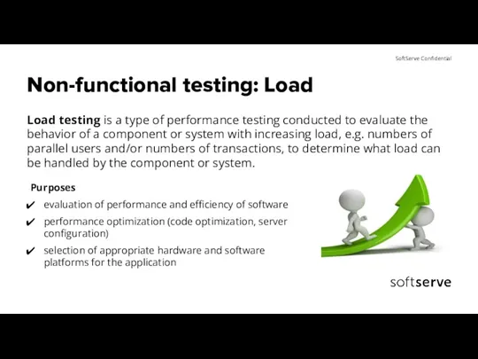 Non-functional testing: Load Load testing is a type of performance