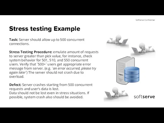 Stress testing Example Task: Server should allow up to 500