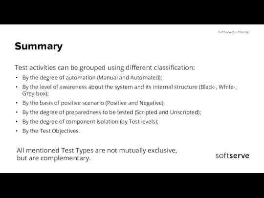 Summary Test activities can be grouped using different classification: By