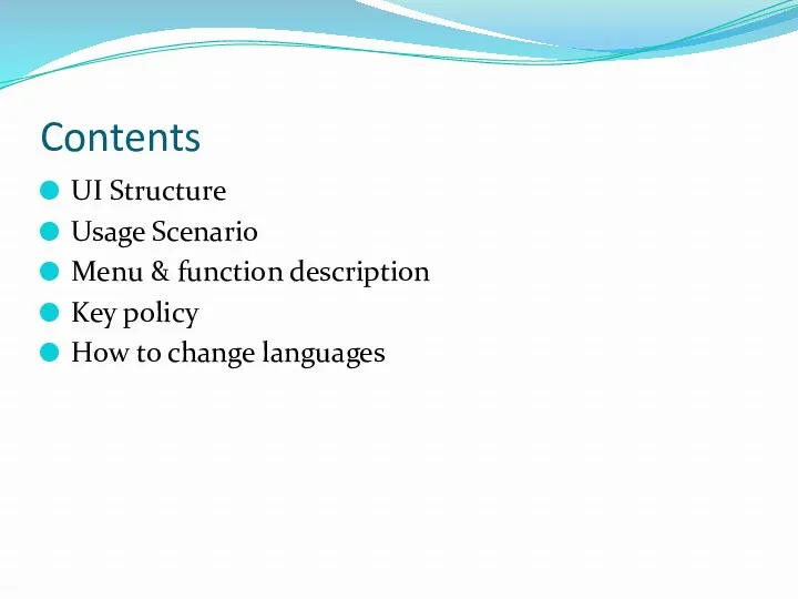 Contents UI Structure Usage Scenario Menu & function description Key policy How to change languages