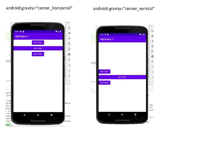 android:gravity="center_horizontal" android:gravity="center_vertical"