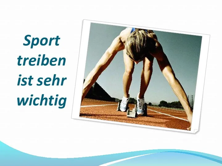 Sport treiben ist sehr wichtig