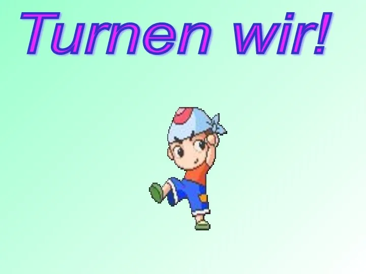 Turnen wir!