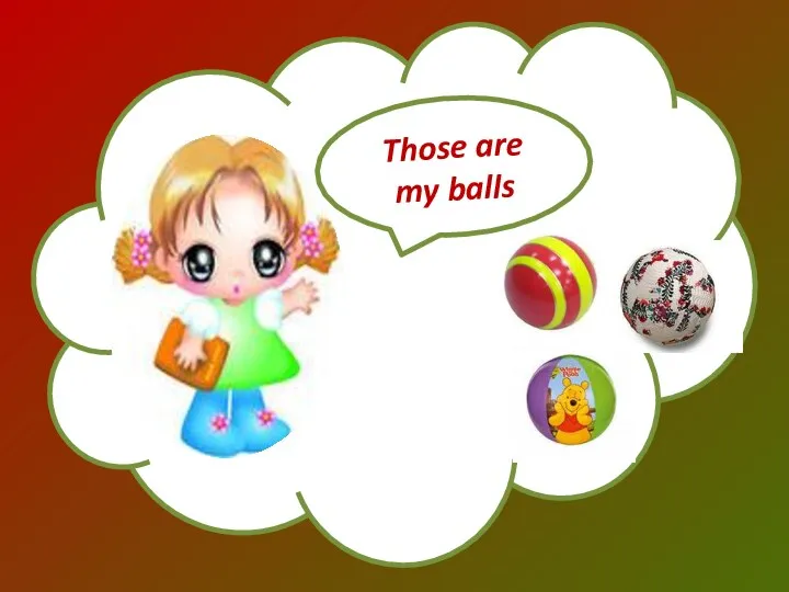 Those are my balls