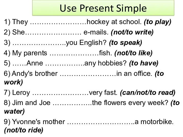 Use Present Simple