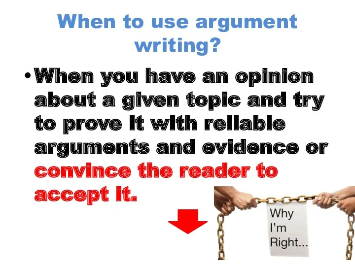 When to use argument writing? When you have an opinion