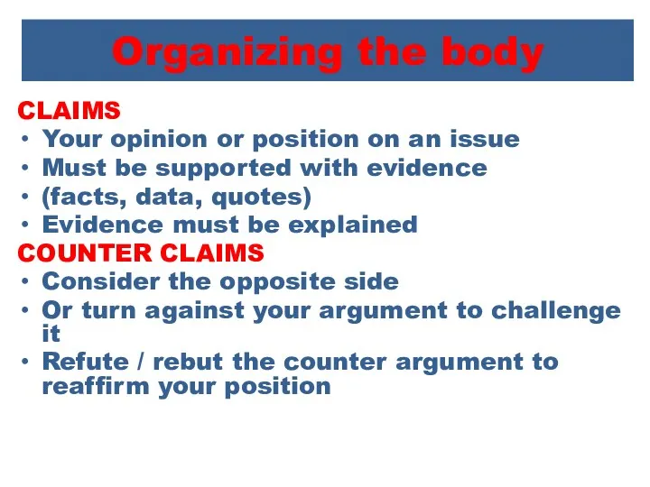 Organizing the body CLAIMS Your opinion or position on an