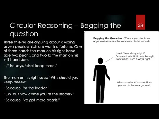 Circular Reasoning – Begging the question Three thieves are arguing