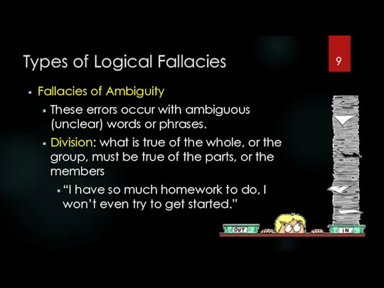 Types of Logical Fallacies Fallacies of Ambiguity These errors occur