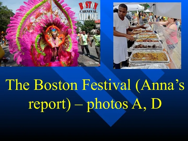 The Boston Festival (Anna’s report) – photos A, D