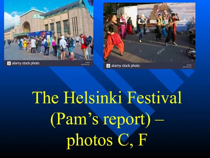 The Helsinki Festival (Pam’s report) – photos C, F