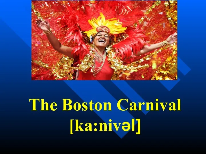 The Boston Carnival [ka:nivəl]