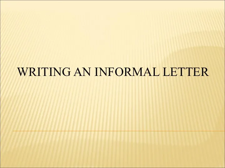 Writing an informal letter