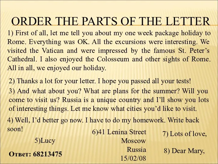 ORDER THE PARTS OF THE LETTER 6)41 Lenina Street Moscow