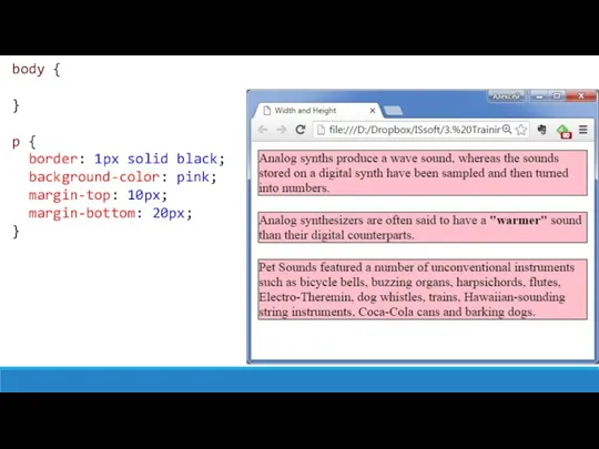 body { } p { border: 1px solid black; background-color: pink; margin-top: 10px; margin-bottom: 20px; }