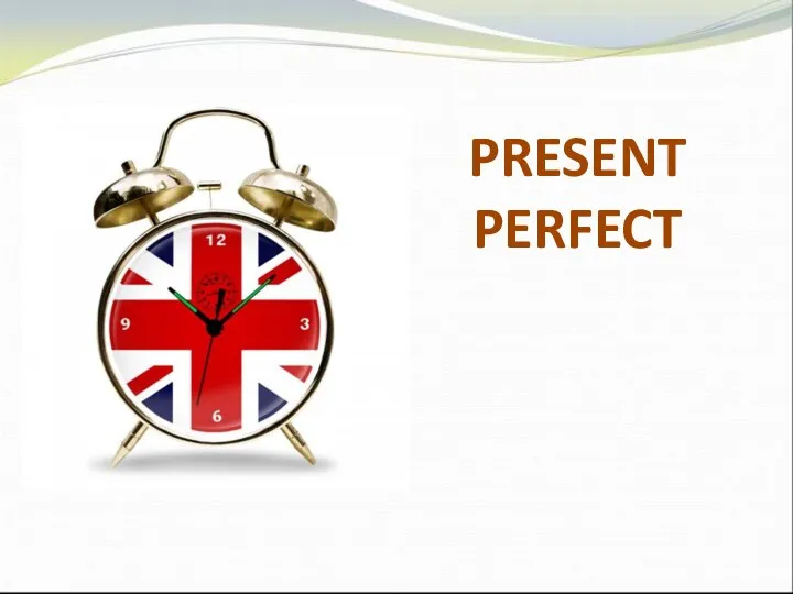 PRESENT PERFECT