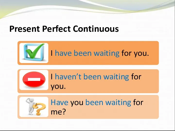 Present Perfect Continuous