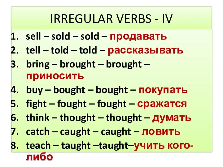 IRREGULAR VERBS - IV sell – sold – sold –