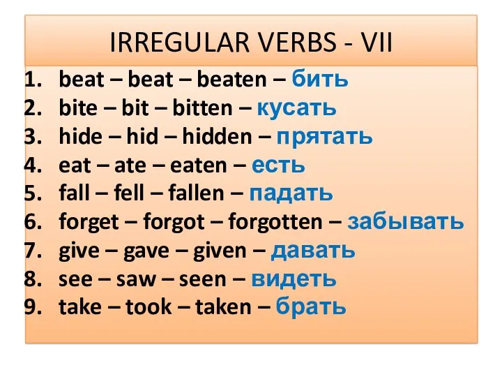 IRREGULAR VERBS - VII beat – beat – beaten –