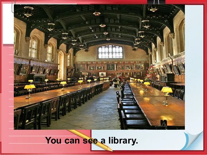 You can see a library.