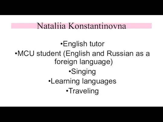 Nataliia Konstantinovna English tutor MCU student (English and Russian as