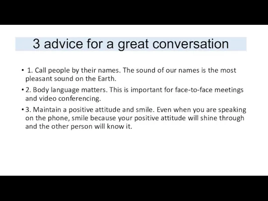 3 advice for a great conversation 1. Call people by