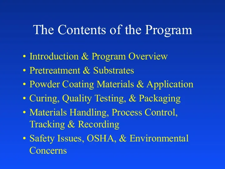 The Contents of the Program Introduction & Program Overview Pretreatment & Substrates Powder