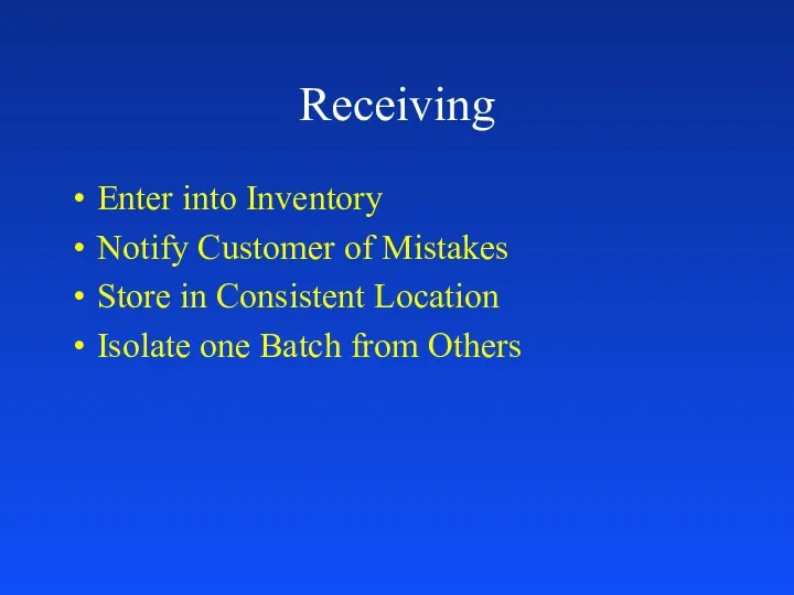 Receiving Enter into Inventory Notify Customer of Mistakes Store in Consistent Location Isolate