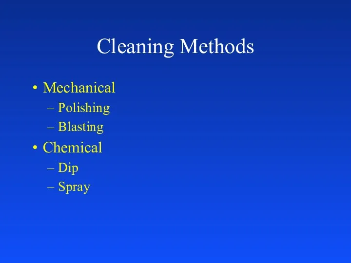 Cleaning Methods Mechanical Polishing Blasting Chemical Dip Spray