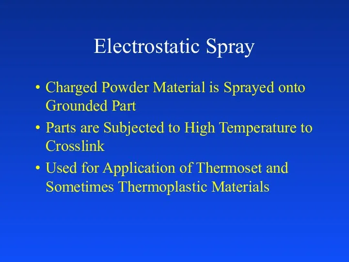 Electrostatic Spray Charged Powder Material is Sprayed onto Grounded Part Parts are Subjected