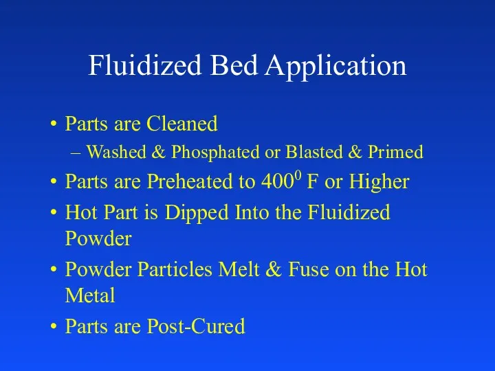 Fluidized Bed Application Parts are Cleaned Washed & Phosphated or Blasted & Primed
