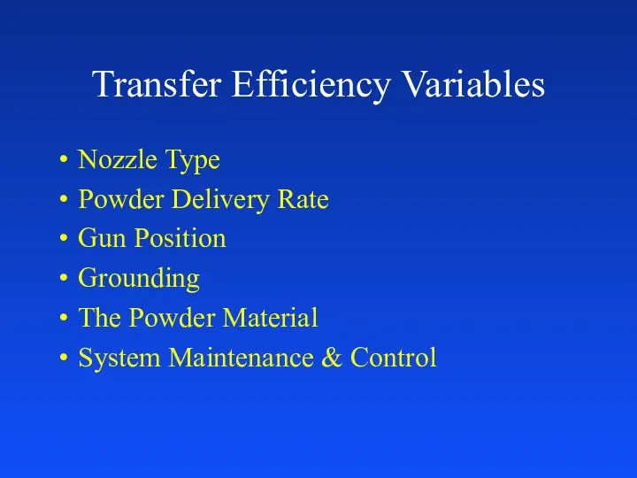 Transfer Efficiency Variables Nozzle Type Powder Delivery Rate Gun Position